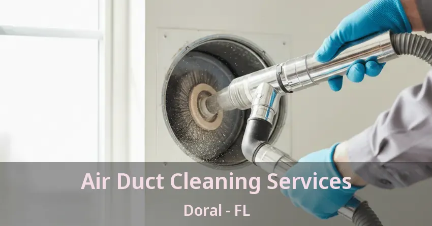 Air Duct Cleaning Services Doral - FL