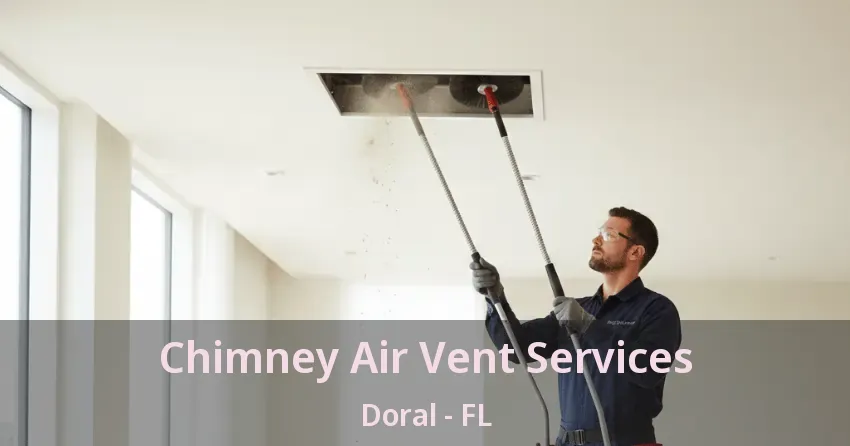 Chimney Air Vent Services Doral - FL