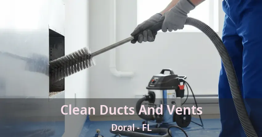 Clean Ducts And Vents Doral - FL