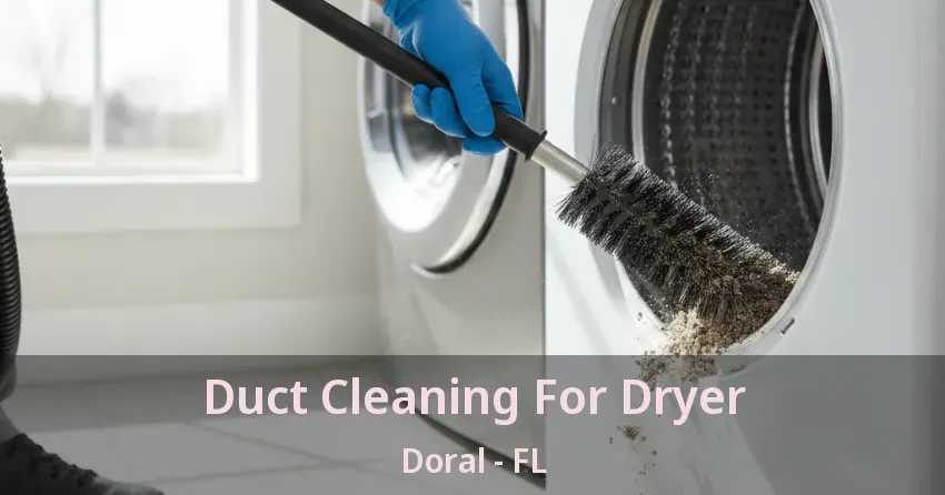 Duct Cleaning For Dryer Doral - FL