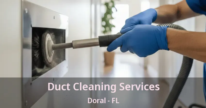 Duct Cleaning Services Doral - FL