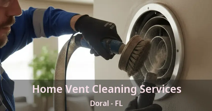 Home Vent Cleaning Services Doral - FL