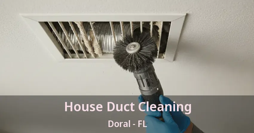 House Duct Cleaning Doral - FL
