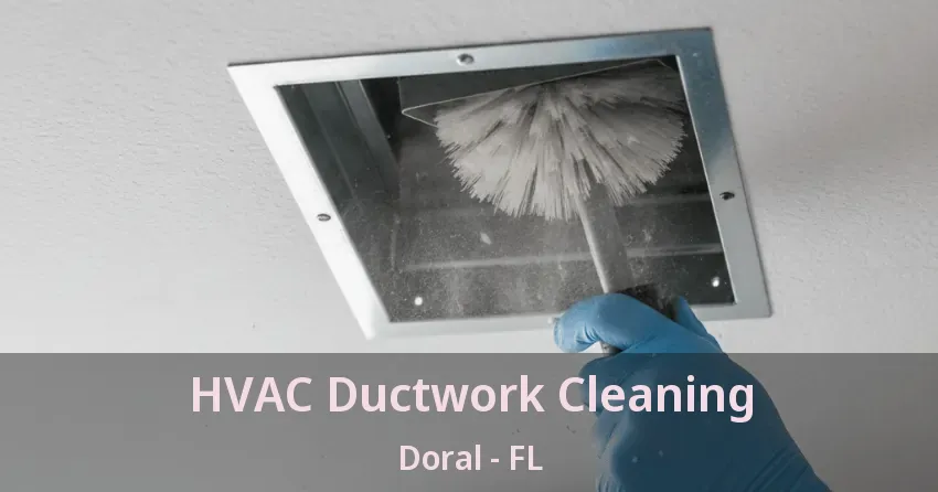 HVAC Ductwork Cleaning Doral - FL