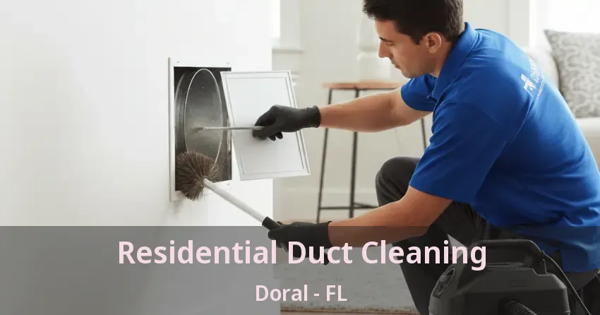 Residential Duct Cleaning Doral - FL