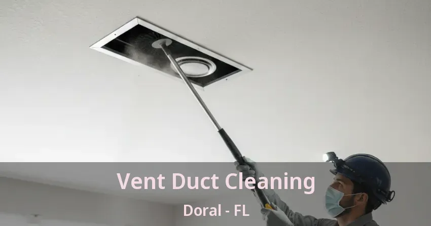 Vent Duct Cleaning Doral - FL